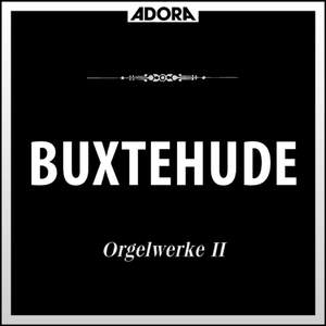 Buxtehude: Orgelwerke, Vol. 2