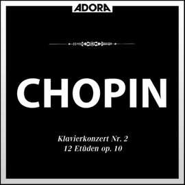 Chopin: Klavierkonzert, Op. 21 - 12 Etüden, Op. 10