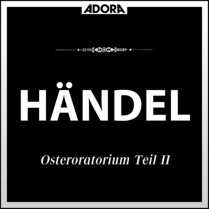 Handel: Osteroratorium, Teil 2