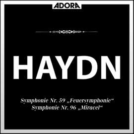 Haydn: Symphonie No. 59 'Feuersymphonie' und Symphonie No. 96 'Miracel'