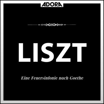 Liszt: Eine Faustsinfonie nach Goethe