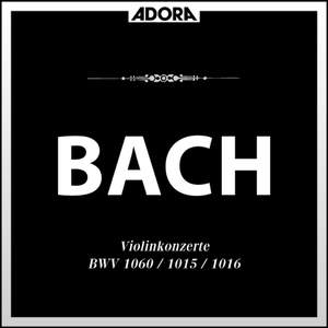 Bach: Konzert, BWV 1060 - Sonate No. 2, BWV 1051 - Sonate No. 3, BWV 1016