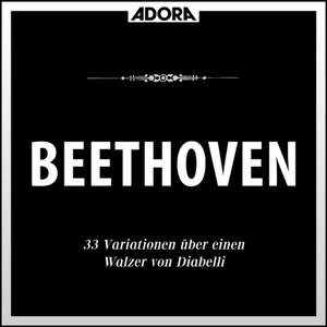 Beethoven: Variationen über einen Walzer von Anton Diabelli
