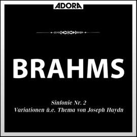 Brahms: Sinfonie No. 2, Op. 73 - Variationen über ein Thema von Joseph Haydn, Op. 56a