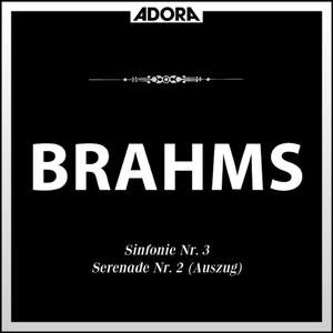 Brahms: Sinfonie No. 3, Op. 90 - Serenade No. 2, Op. 16 (Auszug)