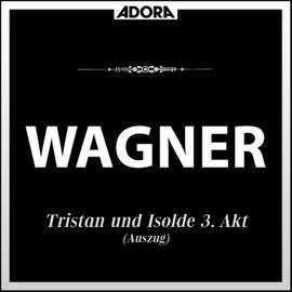Wagner: Tristan und Isolde - Lohengrin (Auszüge)