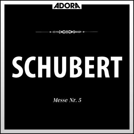 Schubert: Messe No. 5, D. 678