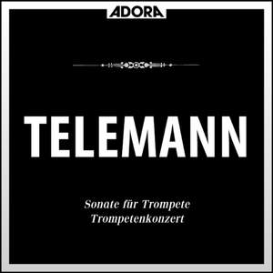 Telemann: Sonaten für Trompete - Trompetenkonzert