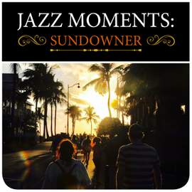 Jazz Moments: Sundowner