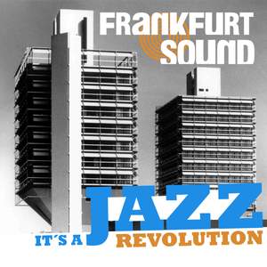 Frankfurt Sound - It's a Jazz Revolution