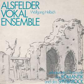 Unbekannte Chormusik der Romantik und des Spätbarock