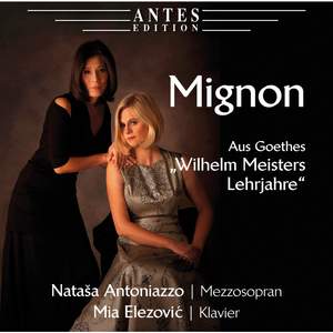 Mignon - Aus Goethes 'Wilhelm Meisters Lehrjahre'