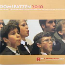 Domspatzen 2010 - Die schönste Chormusik der Regensburger Domspatzen aus der Musikstadt Regensburg