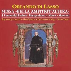 Di Lasso: Missa 'Bella Amfitrit'altera' - 3 Penitential Psalms - Motets