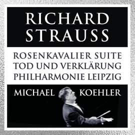 Strauss: Tod und Verklärung & Rosenkavalier-Suite