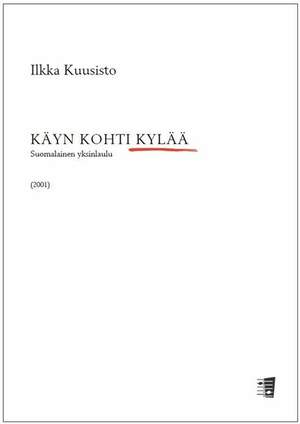 Kuusisto, I: Käyn Kohti Kylää