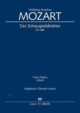 Mozart, Wolfgang Amadeus: Der Schauspieldirektor (The Impresario)
