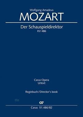 Mozart, Wolfgang Amadeus: Der Schauspieldirektor (The Impresario)