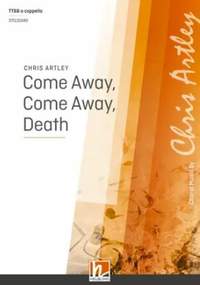 Artley, C: Come Away, Come Away, Death