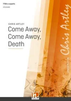 Artley, C: Come Away, Come Away, Death