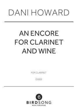 Dani Howard: An Encore for Clarinet and Wine