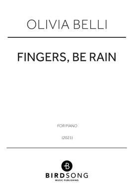 Olivia Belli: Fingers, Be Rain