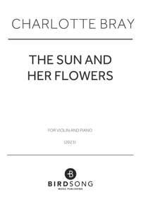 Charlotte Bray: The Sun and Her Flowers