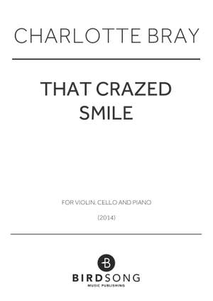 Charlotte Bray: That Crazed Smile