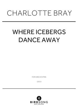 Charlotte Bray: Where Icebergs Dance Away