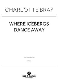 Charlotte Bray: Where Icebergs Dance Away