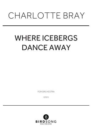 Charlotte Bray: Where Icebergs Dance Away