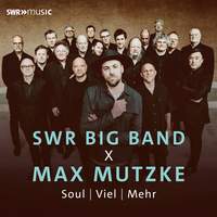 SWR Big Band X Max Mutzke: Soul | Viel | Mehr