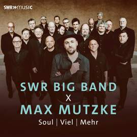 SWR Big Band X Max Mutzke: Soul | Viel | Mehr