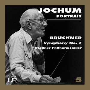 Jochum conducts Bruckner: Symphony No. 7