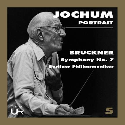 Jochum conducts Bruckner: Symphony No. 7