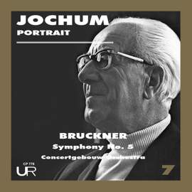 Jochum conducts Bruckner: Symphony No. 5