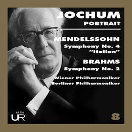 Jochum conducts Mendelssohn & Brahms: Symphonies