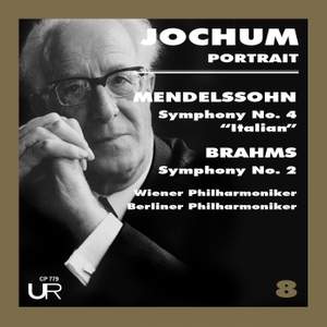 Jochum conducts Mendelssohn & Brahms: Symphonies