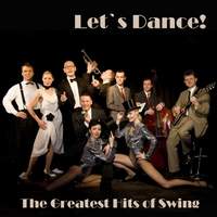 The Greatest Hits of Swing - Let's Dance!