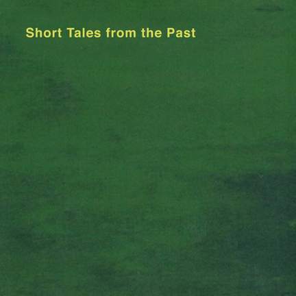 Short Tales from the Past