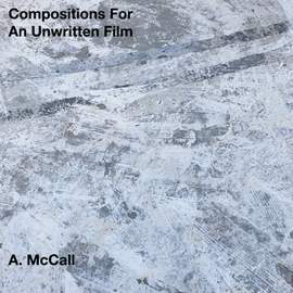 Compositions for an Unwritten Film