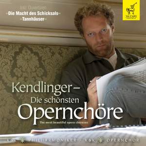 Kendlinger - Die schönsten Opernchöre