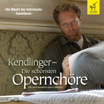 Kendlinger - Die schönsten Opernchöre