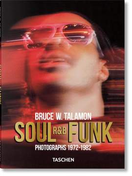Bruce W. Talamon: Soul. R&B. Funk. Photographs 1972–1982