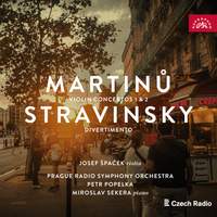 Martinů: Violin Concertos 1 & 2 and Stravinsky: Divertimento