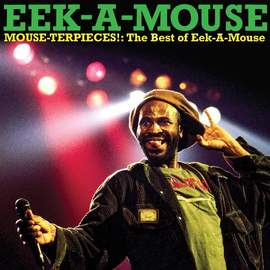 Mouse-Terpieces: the Best of Eek-A-Mouse