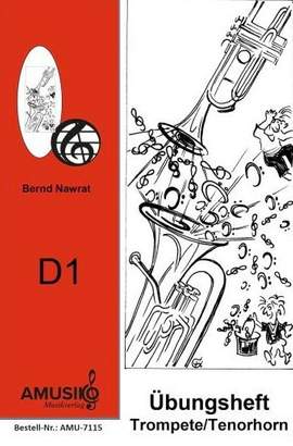 Nawrat, B: Übungsheft D1 für Trompete/Tenorhorn