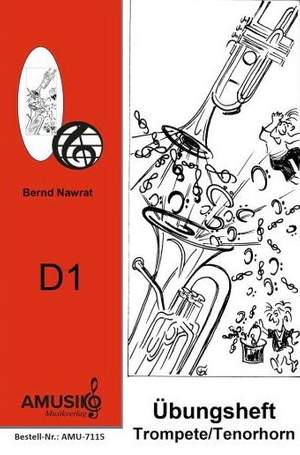Nawrat, B: Übungsheft D1 für Trompete/Tenorhorn