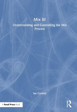 Mix It!: Understanding and Controlling the Mix Process