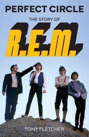 Perfect Circle: The Story of R.E.M.